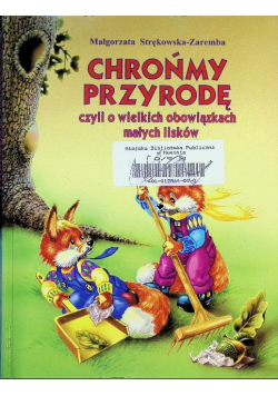 Chrońmy przyrodę czyli o wielkich obowiązkach  małych lisków