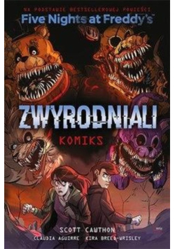 Five Nights At Freddy's. Zwyrodniali