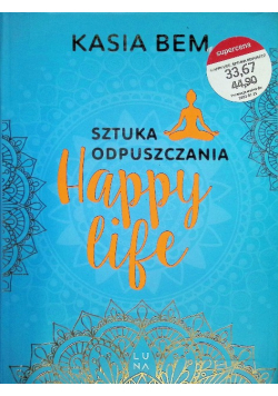Happy life Sztuka odpuszczania