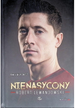 Nienasycony Robert Lewandowski