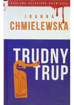 Królowa Polskiego Kryminału Tom 5 Trudny trup