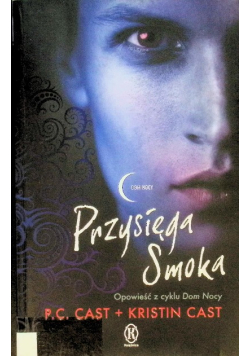 Przysięga Smoka Opowieść z cyklu Dom Nocy