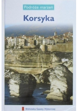 Podróże marzeń Tom 25 Korsyka