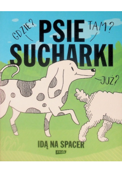 Psie sucharki idą na spacer