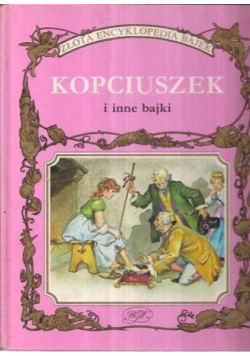 Złota encyklopedia bajek Kopciuszek i inne bajki