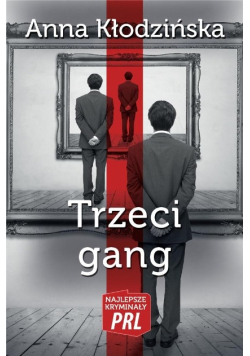 Najlepsze kryminały PRL. Trzeci gang