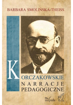 Korczakowskie narracje pedagogiczne