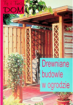 Drewniane budowle w ogrodzie