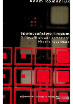 Społeczeństwo i rozum o filozofii prawa i demokracji Jurgena Habermasa