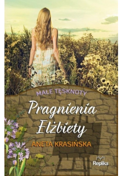 Pragnienia Elżbiety Małe tęsknoty