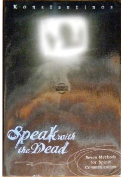Speak with the Dead: Seven Methods for Spirit Communication