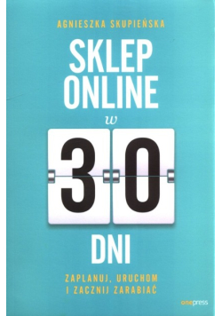 Sklep online w 30 dni. Zaplanuj, uruchom i zacznij zarabiać