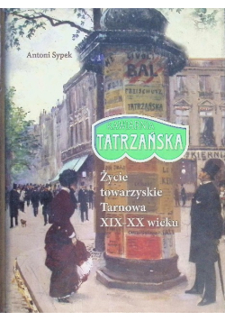 Kawiarnia Tatrzańska Życie towarzyskie Tarnowa XIX - XX wieku