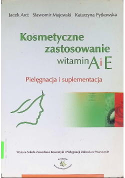 Kosmetyczne zastosowanie witamin A i E