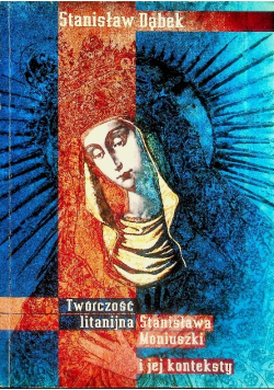Twórczość litanijna Stanisława Moniuszki i jej konteksty