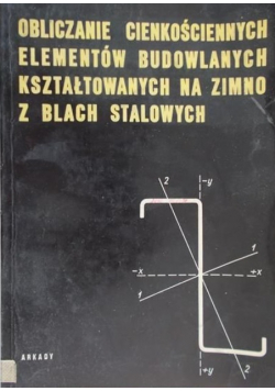 Obliczanie cienkościennych elementów budowlanych kształtowanych na zimno z blach stalowych