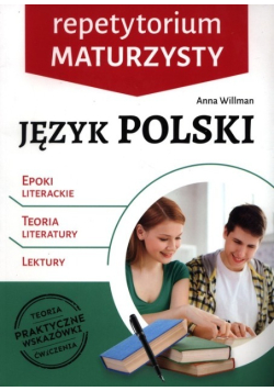 Repetytorium maturzysty Język polski Epoki literackie Teoria literatury Lektury
