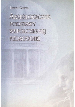 Aksjologiczne podstawy współczesnej pedagogiki
