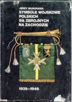 Symbole wojskowe Polskich Sił Zbrojnych na Zachodzie 1939 - 1946