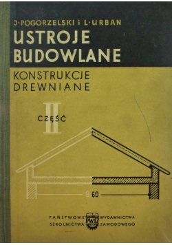Ustroje Budowlane Część II  Konstrukcje drewniane