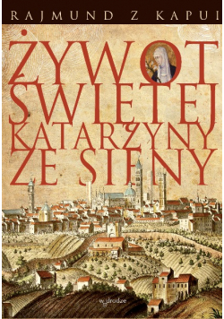 Żywot Świętej Katarzyny ze Sieny