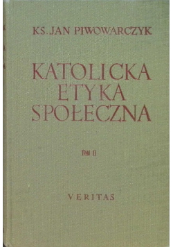 Katolicka etyka społeczna Tom II