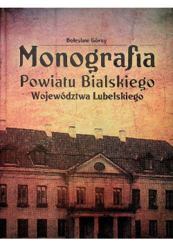 Monografia powiatu bialskiego