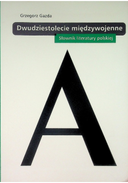 Dwudziestolecie międzywojenne Słownik literatury polskiej