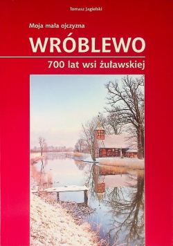 Wróblewo 700 lat wsi żuławskiej