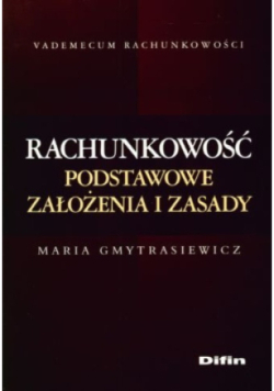Rachunkowość Podstawowe założenia i zasady