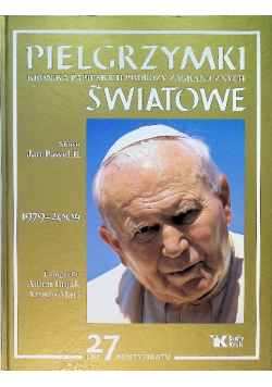 Pielgrzymki kronika papieskich podróży zagranicznych