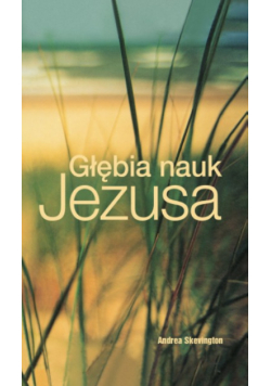 Głębia nauk Jezusa