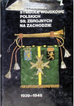 Symbole wojskowe Polskich Sił Zbrojnych na Zachodzie 1939 - 1946