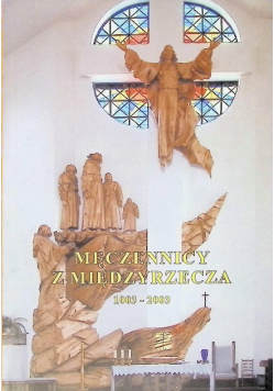 Męczennicy z Międzyrzecza 1003 - 2003