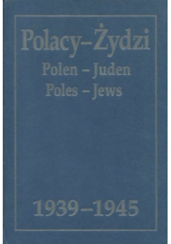 Polacy-Żydzi 1939 - 1945