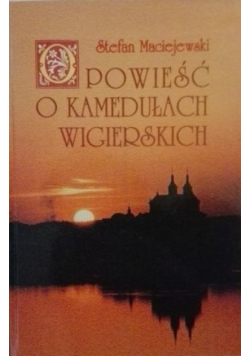 Opowieść o Kamedułach Wigierskich