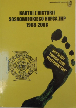 Kartki z historii sosnowieckiego hufca ZHP 1908 - 2008