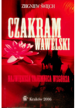 Czakram wawelski Największa tajemnica wzgórza