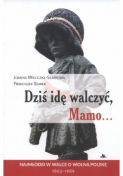 Dziś idę walczyć Mamo
