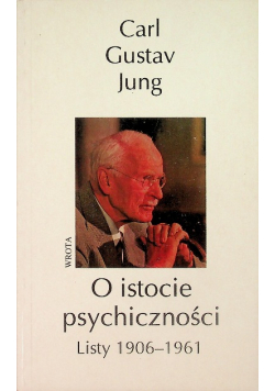 O istocie psychiczności Listy 1906 – 1961