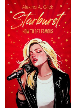 Starburs How to get famous