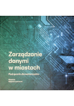 Zarządzanie danymi w miastach. Podręcznik dla samorządów