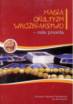 Magia okultyzm wróżbiarstwo - cała prawda