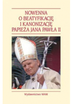 Nowenna o beatyfikację i kanonizację papieża Jana Pawła II