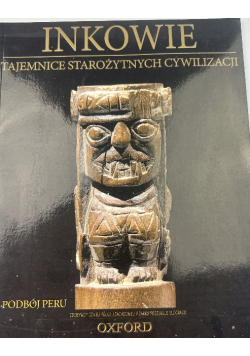 Inkowie tajemnice starożytnych cywilizacji
