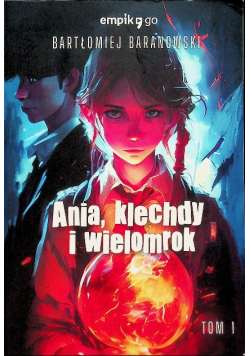 Ania, Klechdy i Wielomrok Tom 1