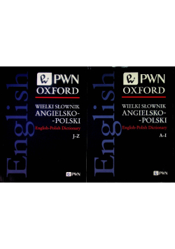 Wielki Słownik Angielsko - Polski. English - Polish PWN-Oxford Tom I i II