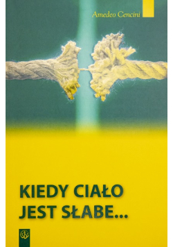 Kiedy ciało jest słabe...