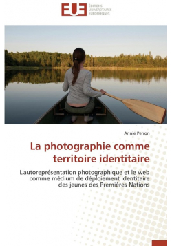 La Photographie Comme Territoire Identitaire