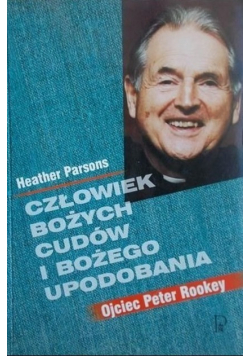 Człowiek bożych cudów i bożego upodobania